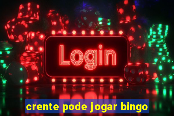 crente pode jogar bingo